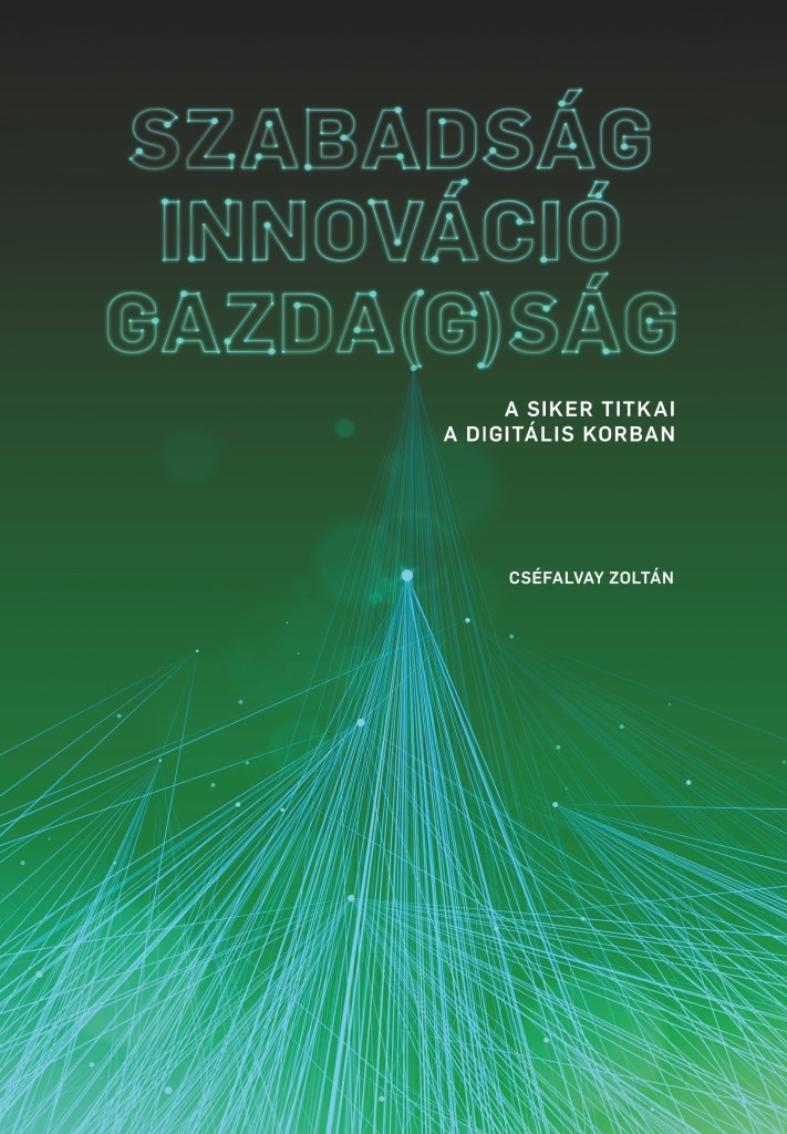 SZABADSÁG – INNOVÁCIÓ – GAZDA(G)SÁG